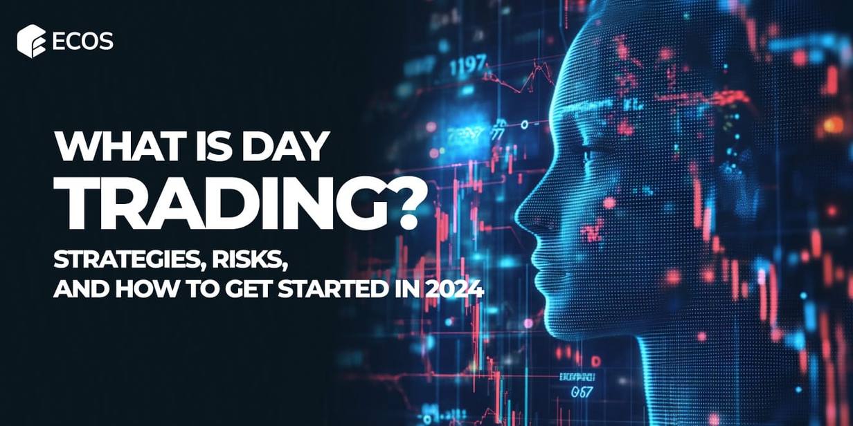 What is Day-Trading? Strategies, Risks, and How to Get Started in 2024