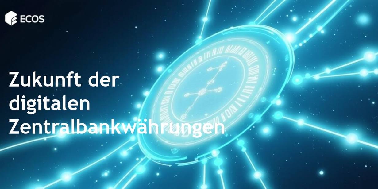 Zentralbank digitale Währungen: Die Zukunft und ihr globaler Einfluss