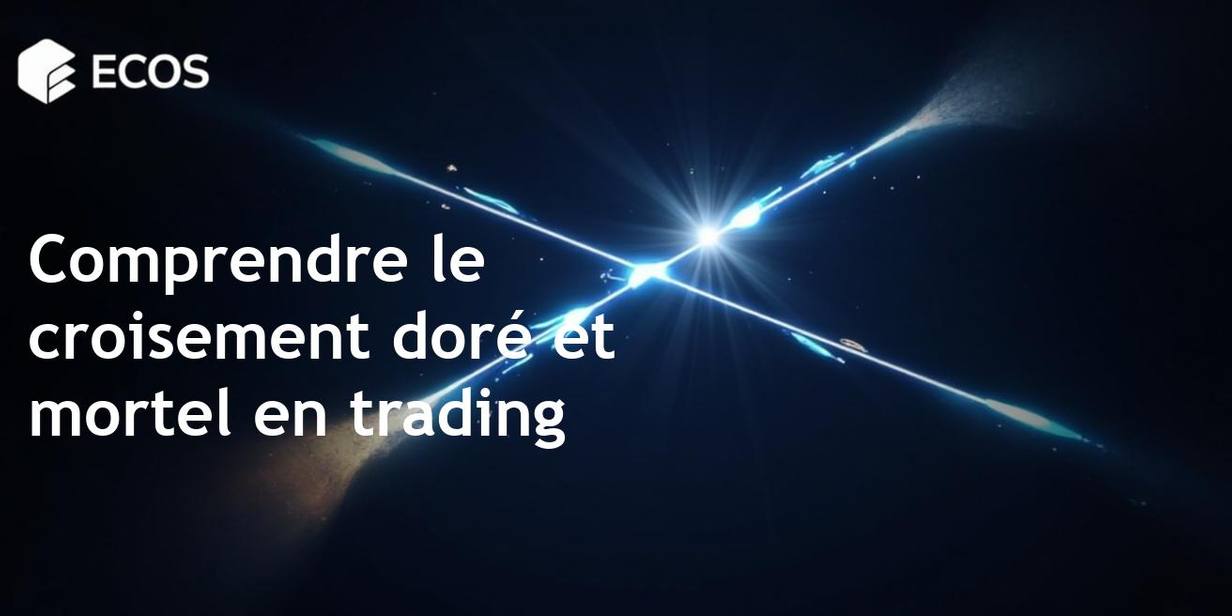 Croisement doré et croisement mortel : Guide pour les traders