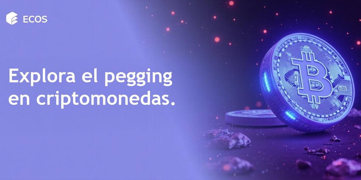 Pegging en criptomonedas: ¿qué es, cómo funciona y los riesgos que debes conocer?