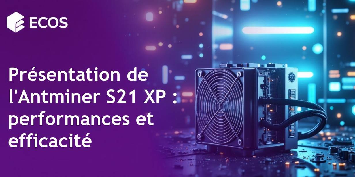 Antminer S21 XP : performance, efficacité et rentabilité