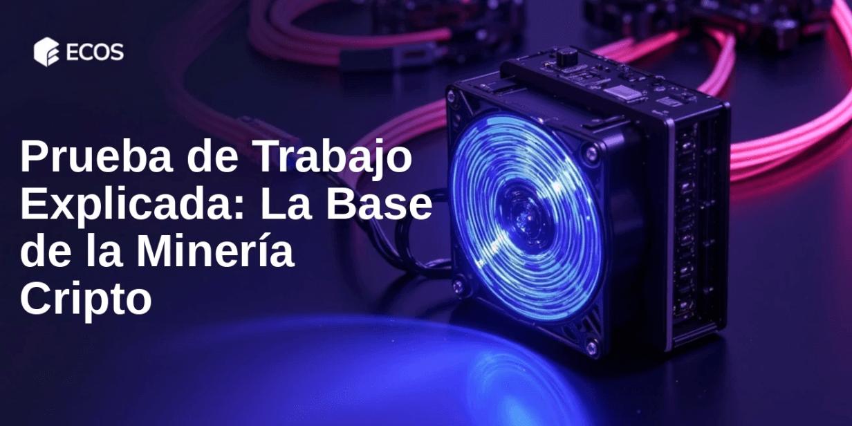 Prueba de Trabajo Explicada: La Base de la Minería Cripto