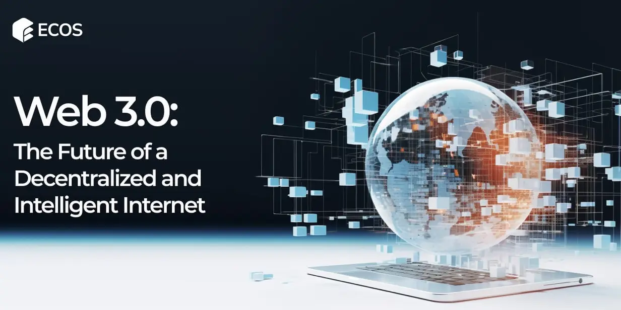 Web 3.0 Explained: Key Features, Applications, and Future Trends