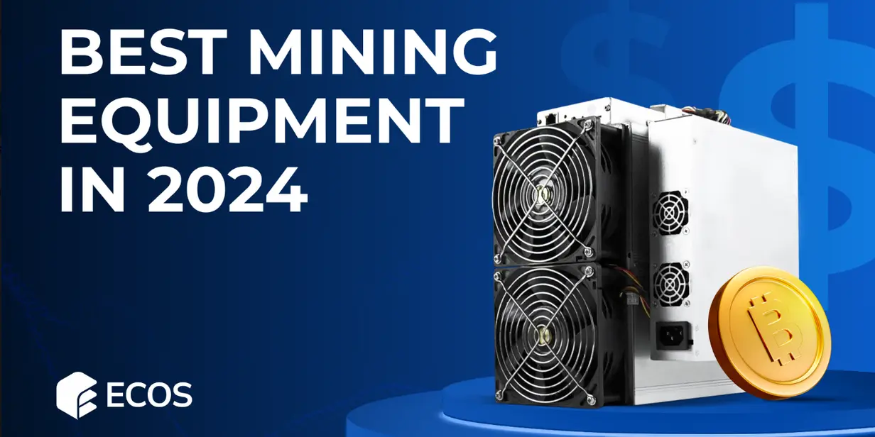 ECOS Guide on Best Mining Equipment in 2024