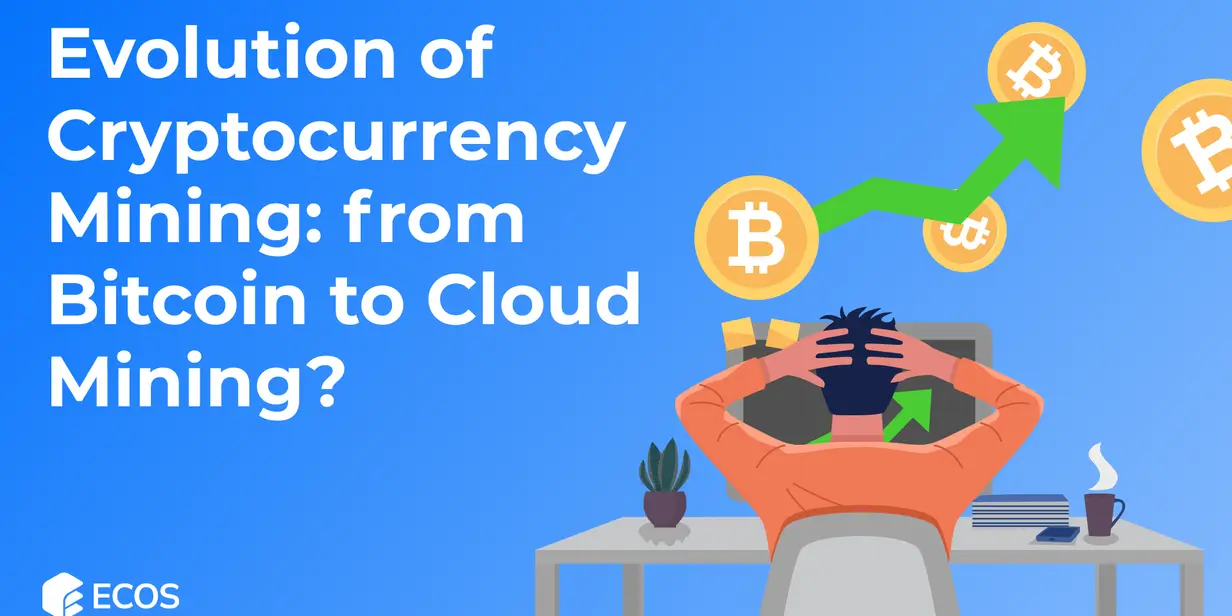 Evolution of Cryptocurrency Mining: from Bitcoin to Cloud Mining?
