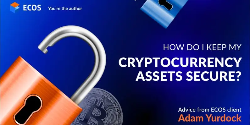 How do I keep my cryptocurrency assets secure?