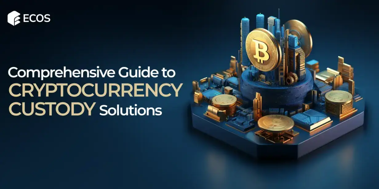 Comprehensive Guide to Cryptocurrency Custody Solutions