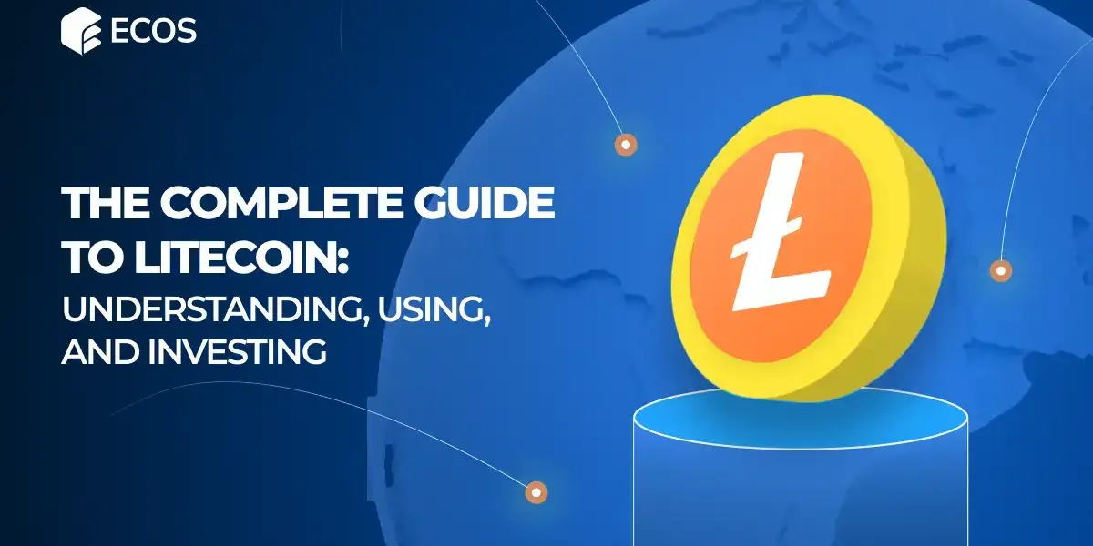 The Complete Guide to Litecoin: Understanding, Using, and Investing