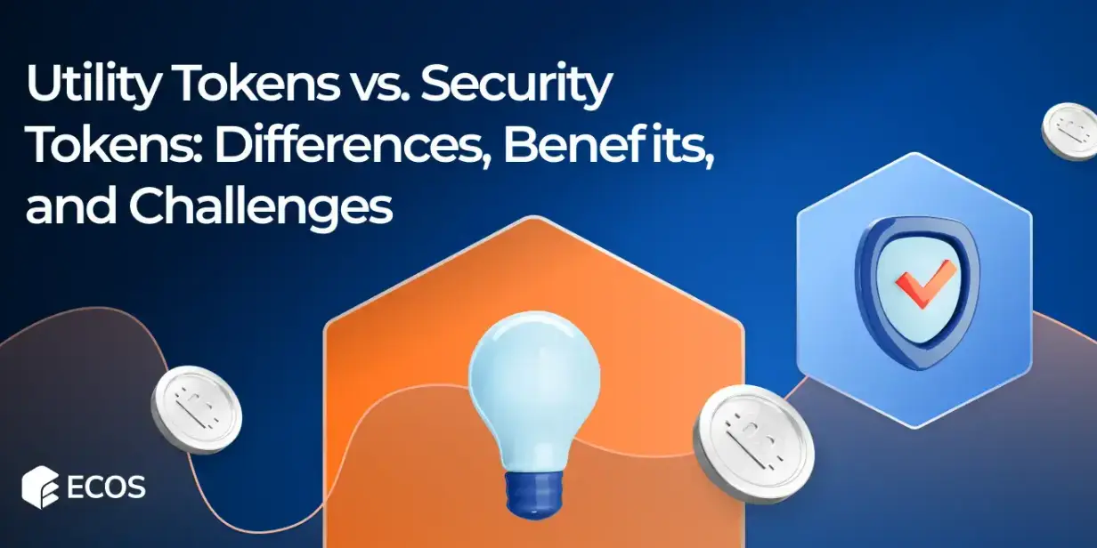 Utility Tokens vs. Security Tokens: Differences, Benefits, and Challenges