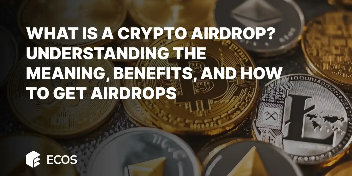 What is a Crypto Airdrop and How Does It Work?