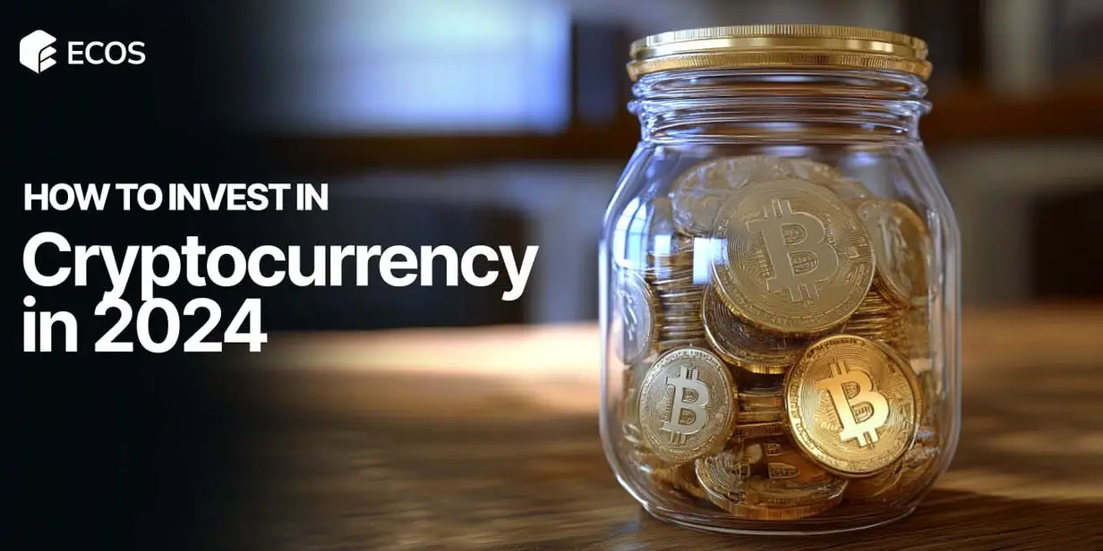 How to Invest in Cryptocurrency: A Beginner’s Guide for 2024