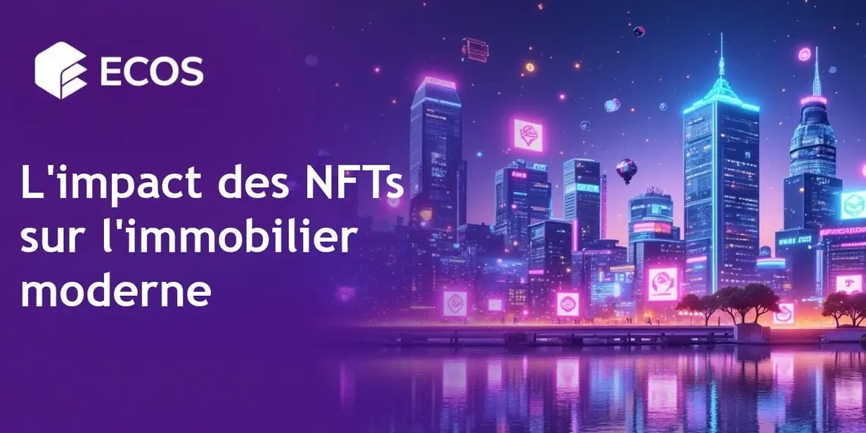 Applications des NFTs dans l’immobilier : Explorer les usages pratiques et futurs