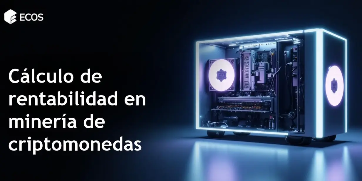 Cálculo de rentabilidad de minería: cómo calcular ganancias y elegir equipos