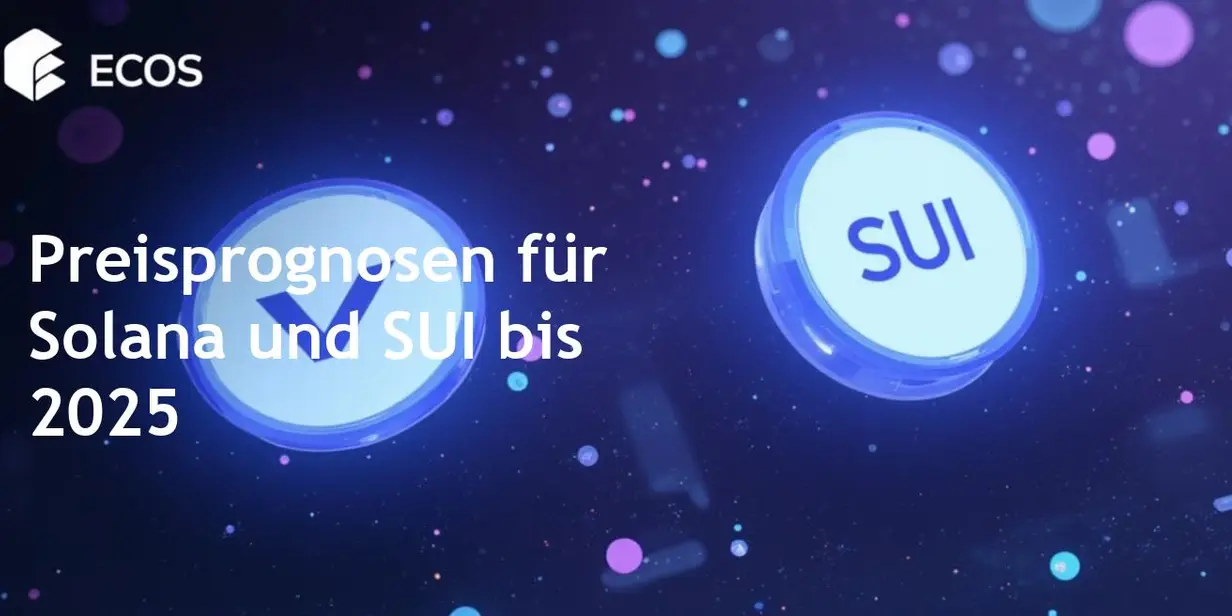 Preisprognosen für Solana und SUI: Chancen und Einblicke für 2025