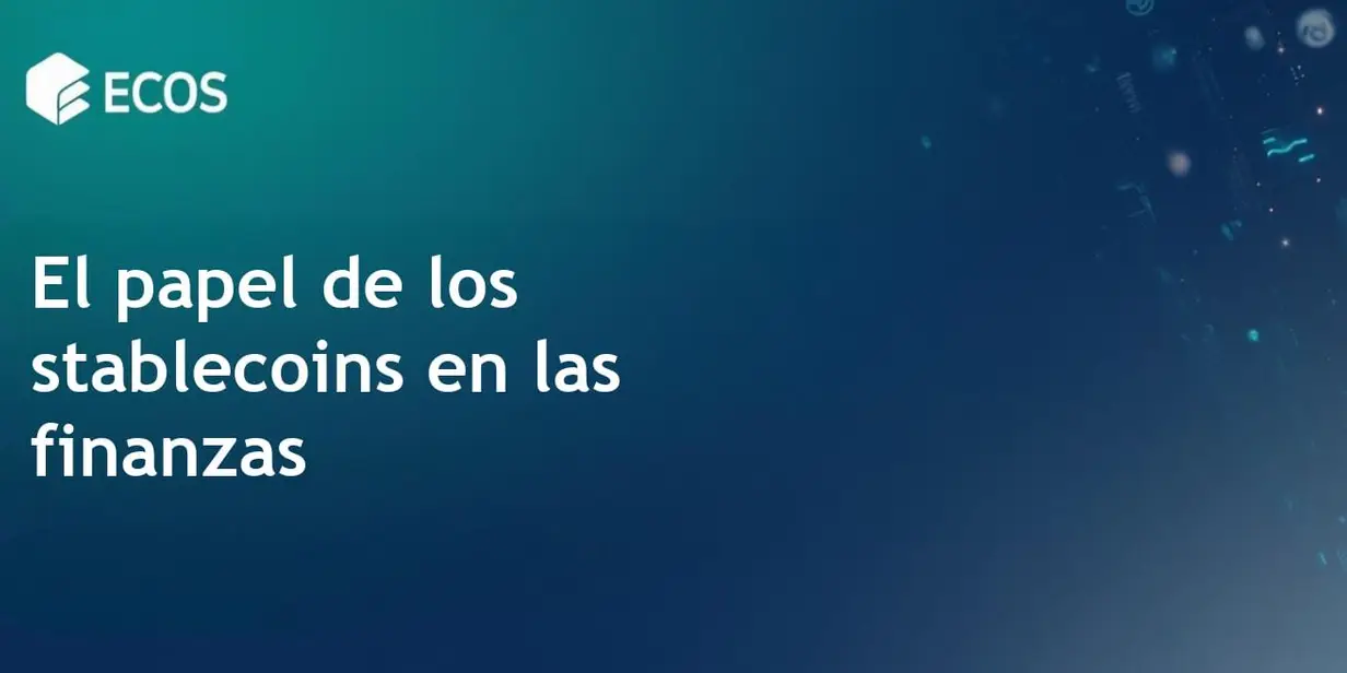 Stablecoins en finanzas: Una revolución financiera global