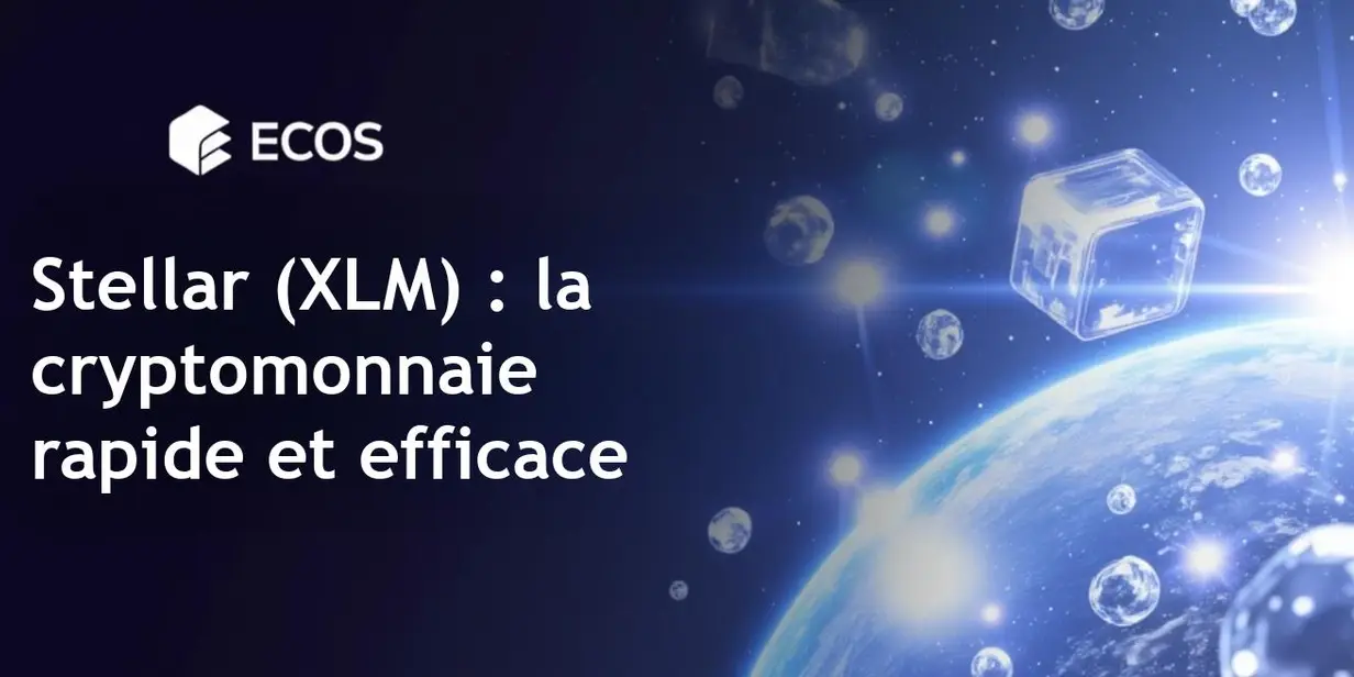 Stellar (XLM) : une cryptomonnaie innovante et comment l’acheter