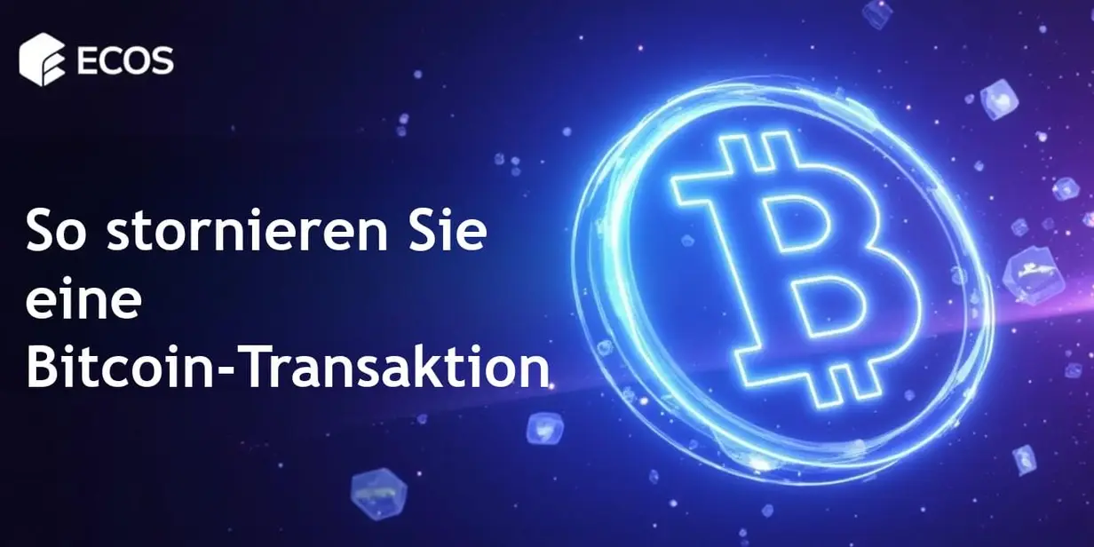 Bitcoin-Transaktion stornieren: Vollständiger Leitfaden