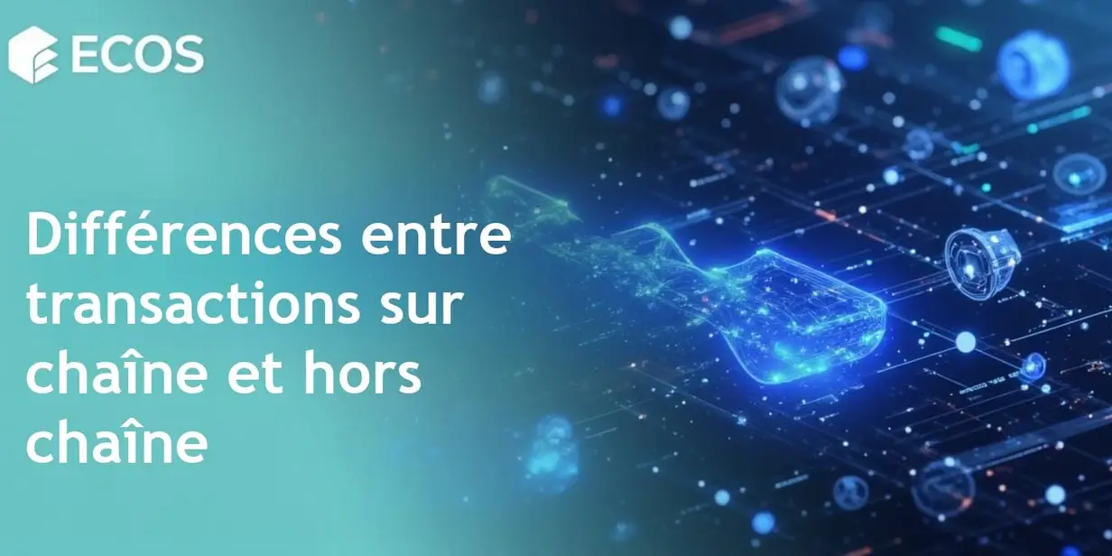 Transactions sur chaîne et hors chaîne : comparaison complète