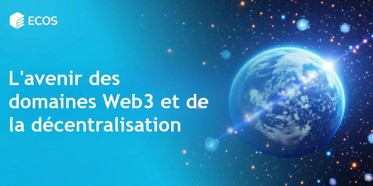 Demandez des domaines Web3 : L’avenir de l’Internet décentralisé