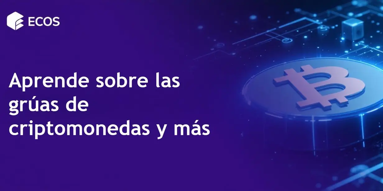 Grúas de criptomonedas: qué son, cómo funcionan y cómo empezar a ganar