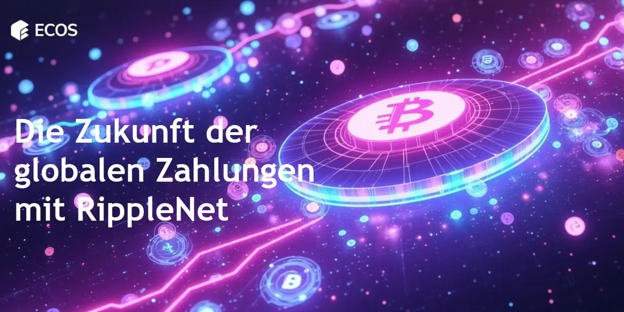 RippleNet und seine Auswirkungen auf globale Zahlungen