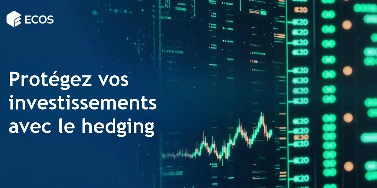 Couverture des investissements: comment protéger vos actifs et minimiser les risques