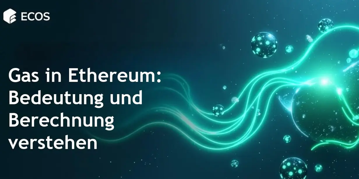 Gas in Ethereum: Was ist das und warum ist es wichtig?
