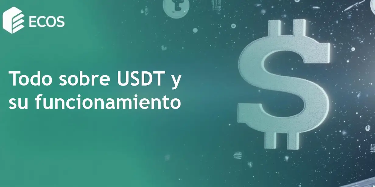 USDT: Guía completa sobre Tether y su funcionamiento
