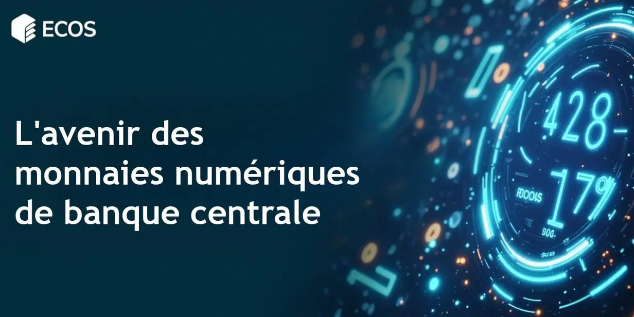 Monnaies numériques de banque centrale : avenir et impact global