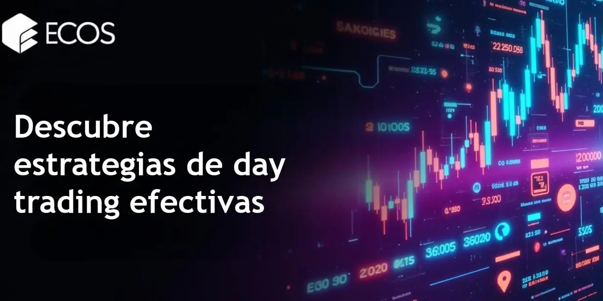 Estrategias de day trading: cómo empezar a operar dentro del día