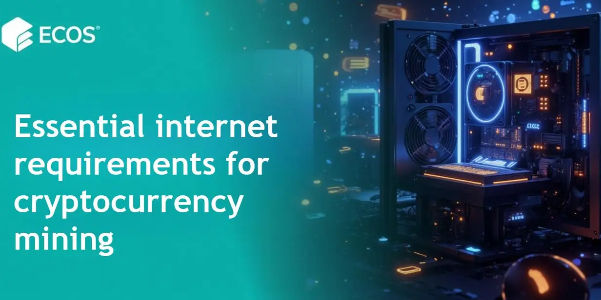Internet Requirements for Mining: Optimize Your Connection for Better Profits