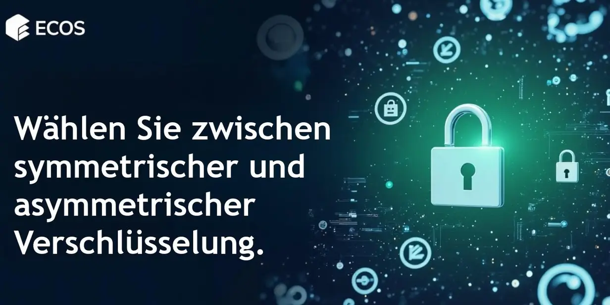 Symmetrische und asymmetrische Verschlüsselung: Was zu wählen ist und wie es funktioniert