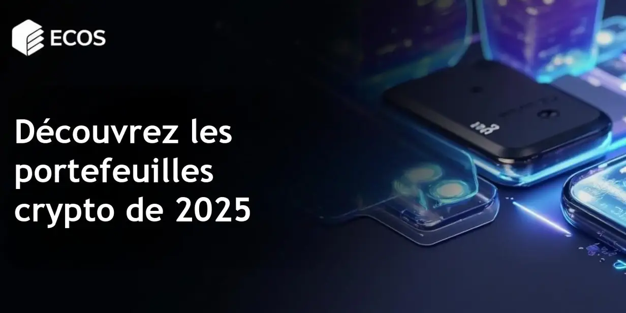 Meilleurs portefeuilles crypto 2025 : sécurité, fonctionnalités et recommandations d’experts