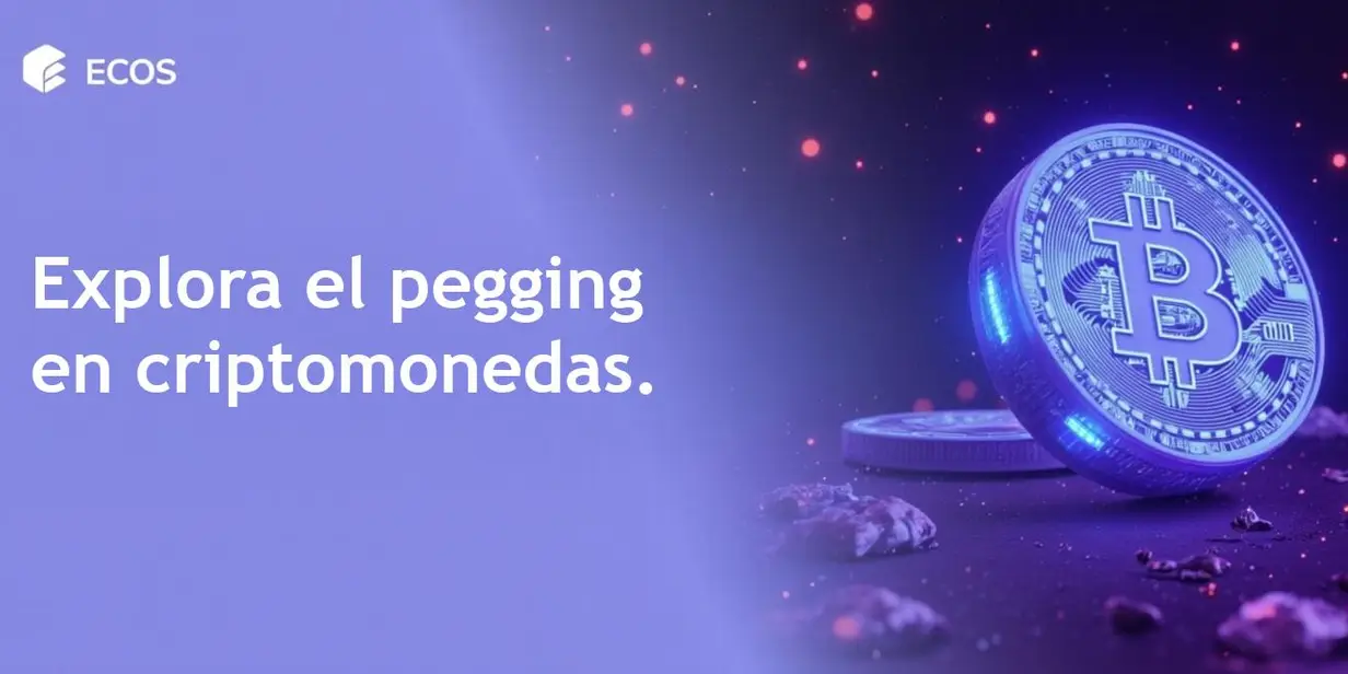 Pegging en criptomonedas: ¿qué es, cómo funciona y los riesgos que debes conocer?
