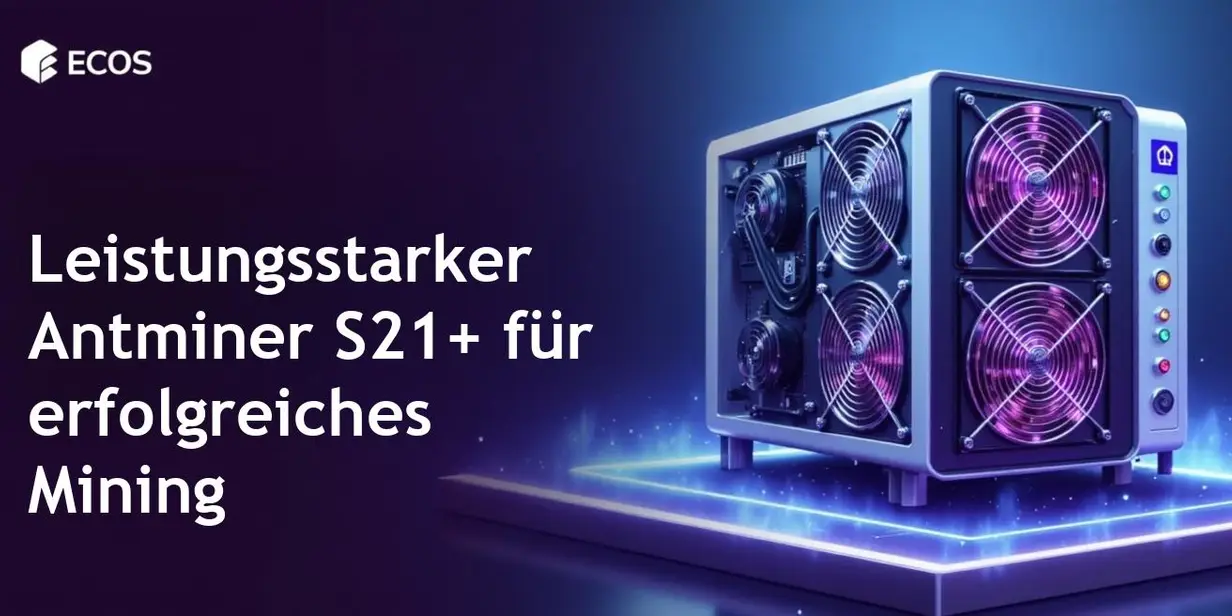 Antminer S21+ 216 TH/s: Leistungsfähigkeit, Effizienz und Rentabilität im Mining