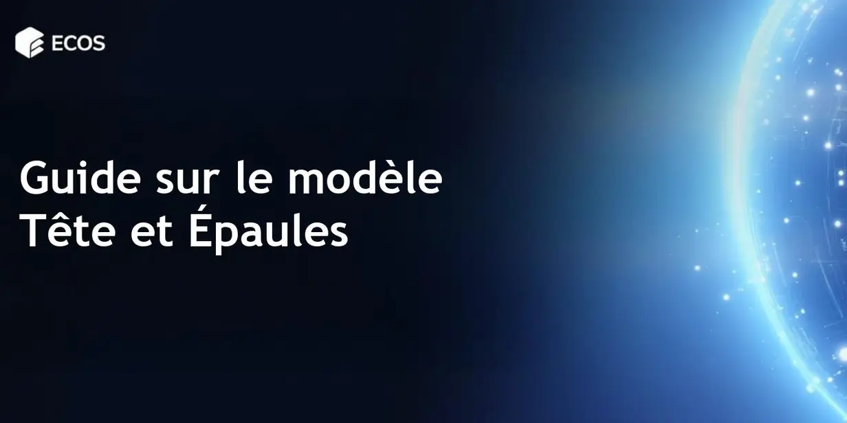 Modèle Tête et Épaules : Guide pour son utilisation en trading
