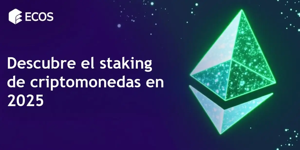 Staking de criptomonedas: qué es y cómo ganar en 2025