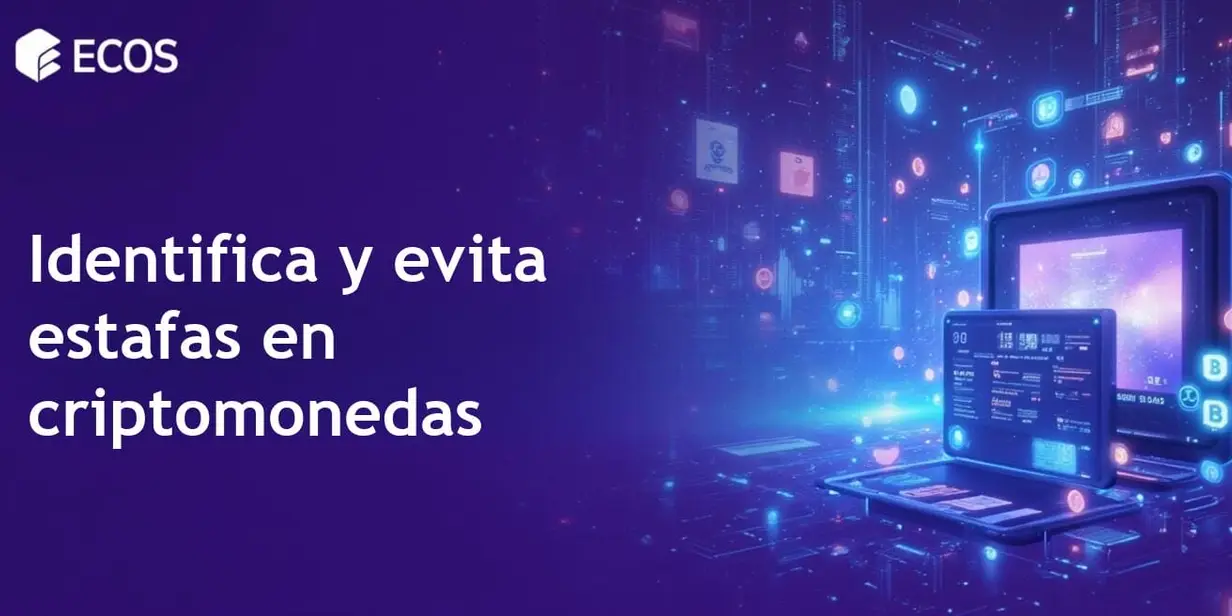 Estafas en criptomonedas en 2025: cómo identificarlas, evitarlas y protegerse