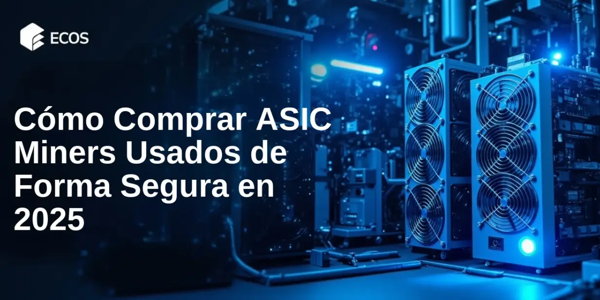 Cómo Comprar ASIC Miners Usados de Forma Segura en 2025