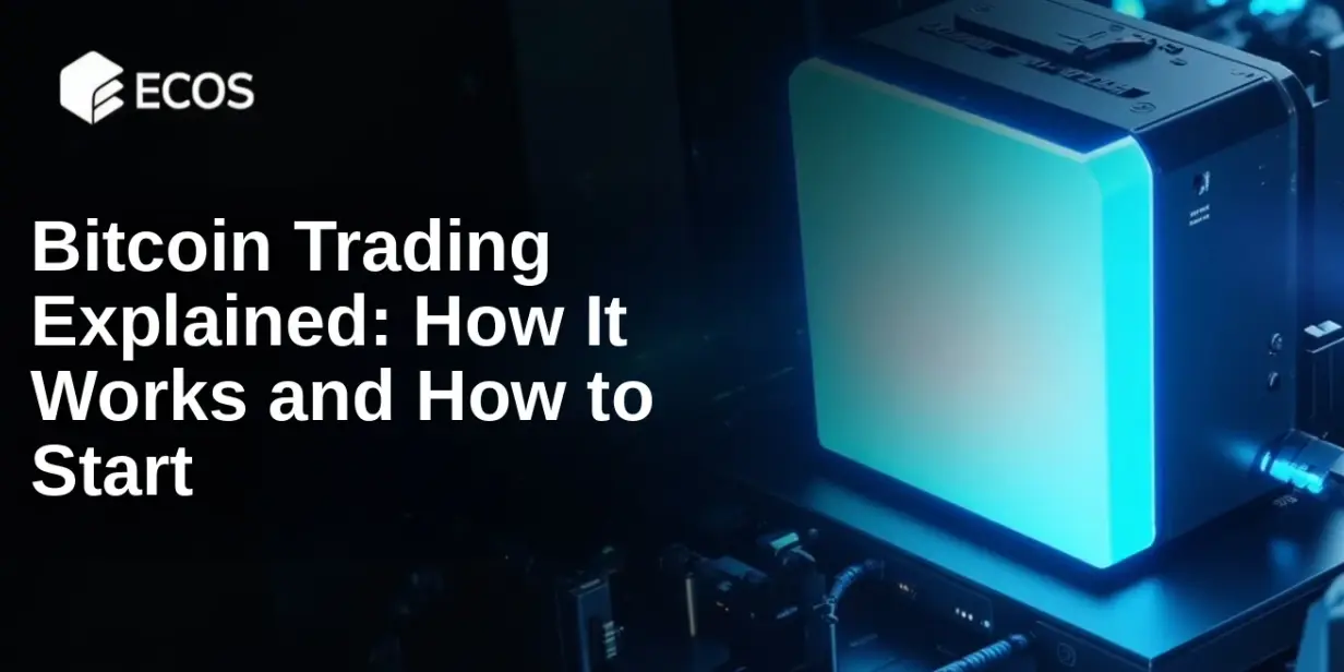 Bitcoin Trading Explained: How It Works and How to Start