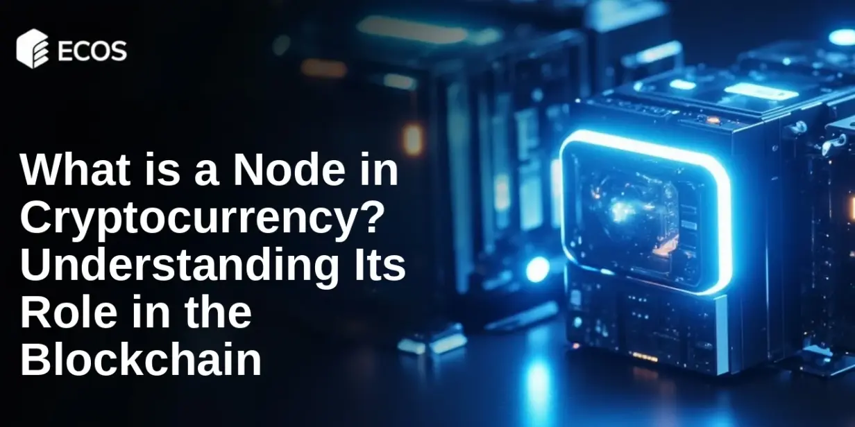 What is a Node in Cryptocurrency? Understanding Its Role in the Blockchain