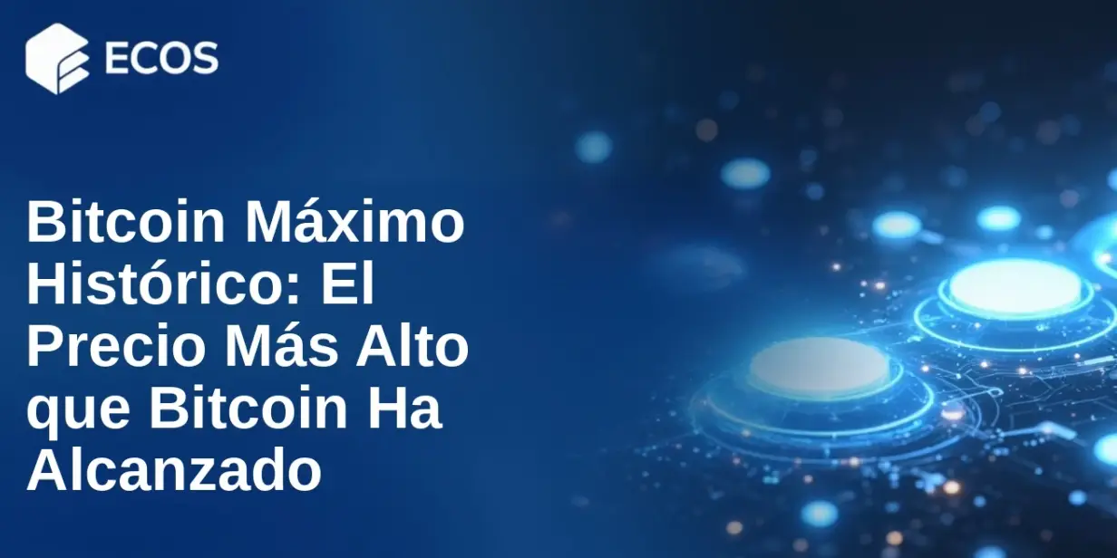 Bitcoin Máximo Histórico: El Precio Más Alto que Bitcoin Ha Alcanzado