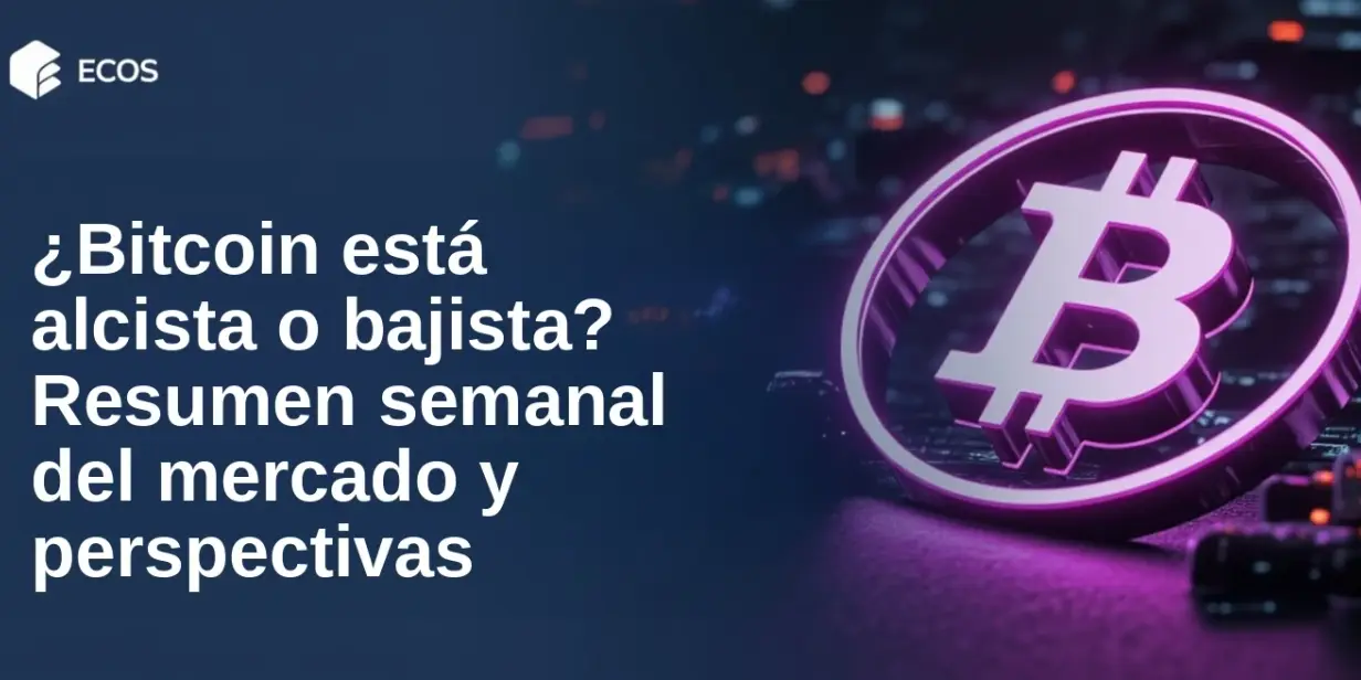 ¿Bitcoin está alcista o bajista? Resumen semanal del mercado y perspectivas