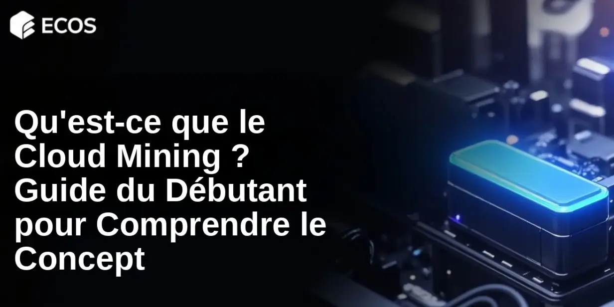 Qu’est-ce que le Cloud Mining ? Guide du Débutant pour Comprendre le Concept