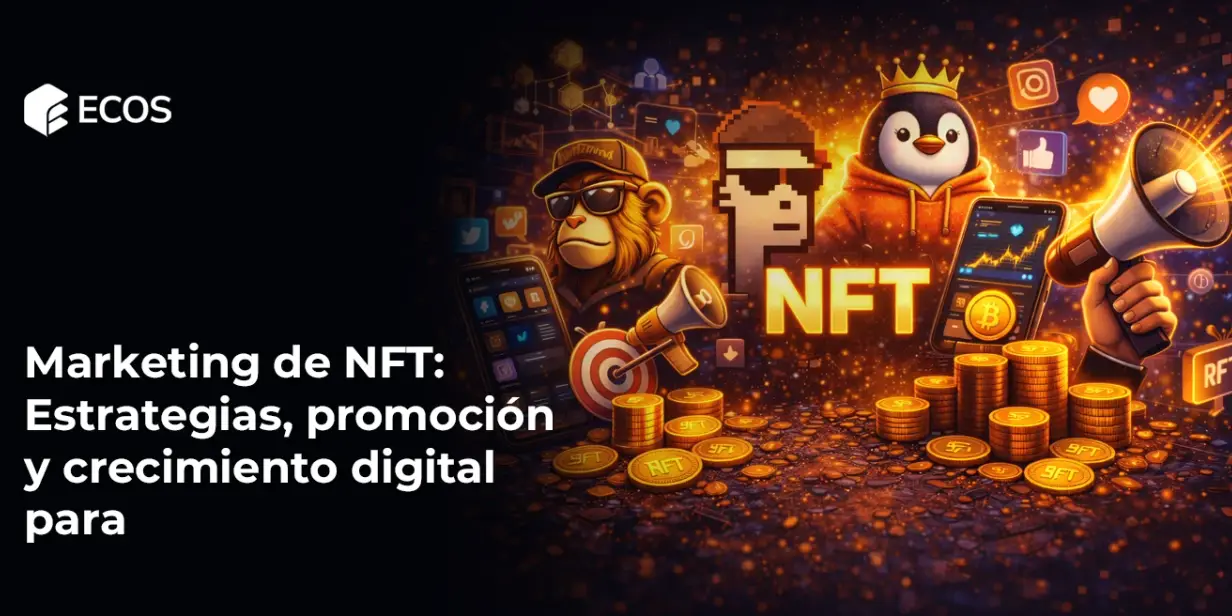 Marketing de NFT: Estrategias, promoción y crecimiento digital para creadores