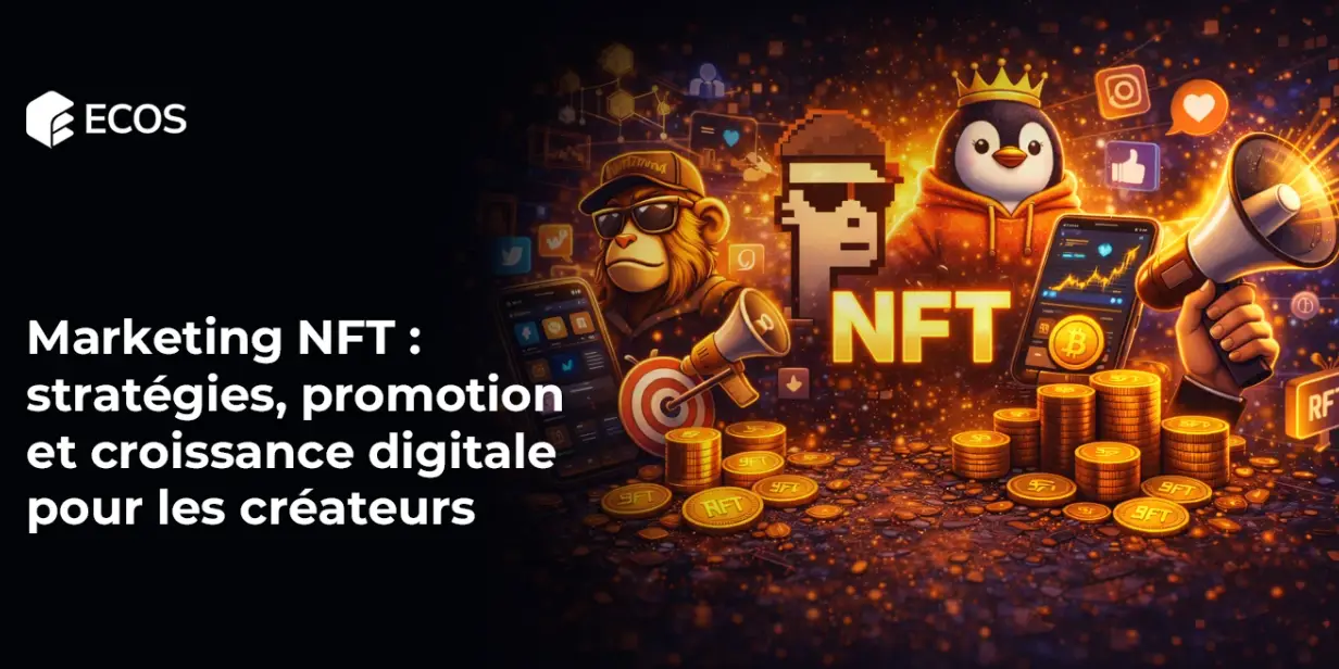 Marketing NFT : stratégies, promotion et croissance digitale pour les créateurs