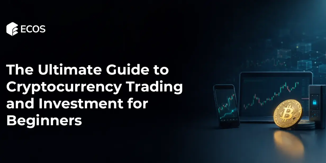 The Ultimate Guide to Cryptocurrency Trading and Investment for Beginners