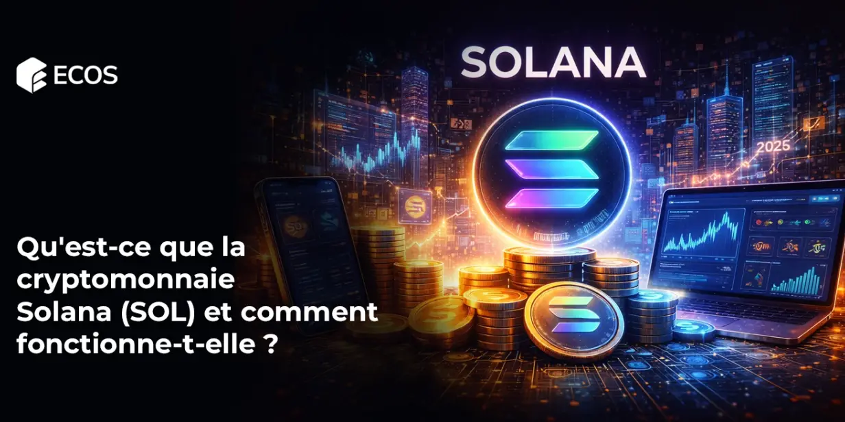 Qu’est-ce que la cryptomonnaie Solana (SOL) et comment fonctionne-t-elle ?