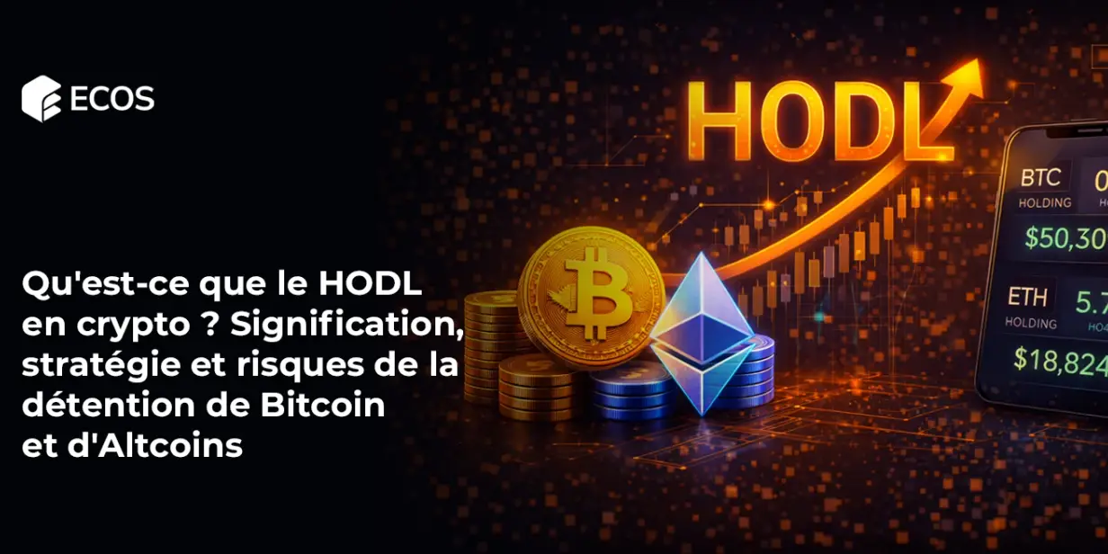 Qu’est-ce que le HODL en crypto ? Signification, stratégie et risques de la détention de Bitcoin et d’Altcoins