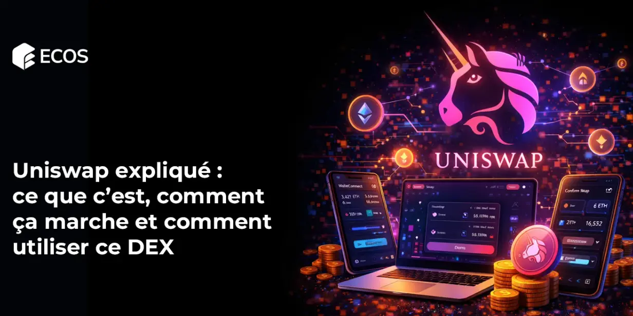 Uniswap expliqué : ce que c’est, comment ça marche et comment utiliser ce DEX